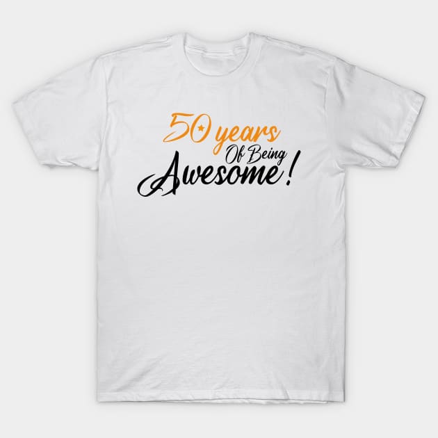 Celebration of 50th, 50 Years Of Being Awesome T-Shirt by Allesbouad